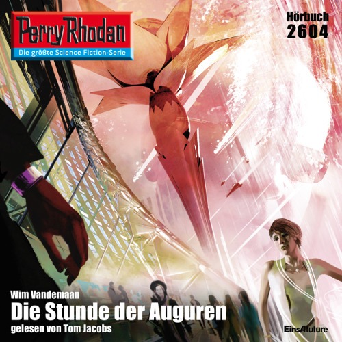 Perry Rhodan Nr. 2604: Die Stunde der Auguren (Hörbuch-Download)
