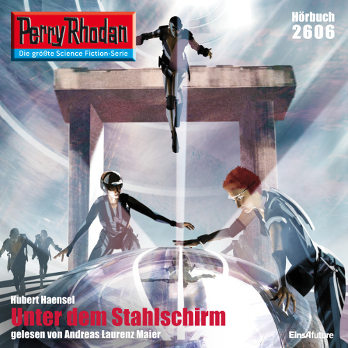 Perry Rhodan Nr. 2606: Unter dem Stahlschirm (Hörbuch-Download)
