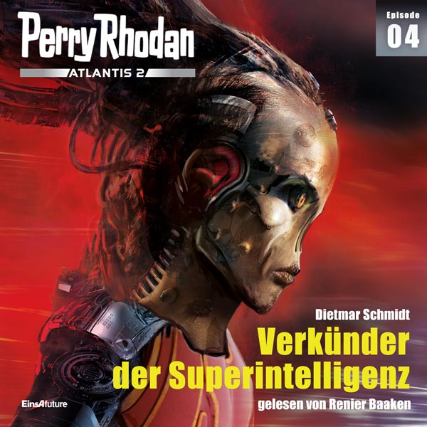 Perry Rhodan Atlantis 2 Episode 04: Verkünder der Superintelligenz (Hörbuch-Download)
