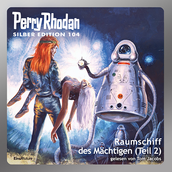 Perry Rhodan Silber Edition 104: Raumschiff des Mächtigen (Teil 2) (Download)