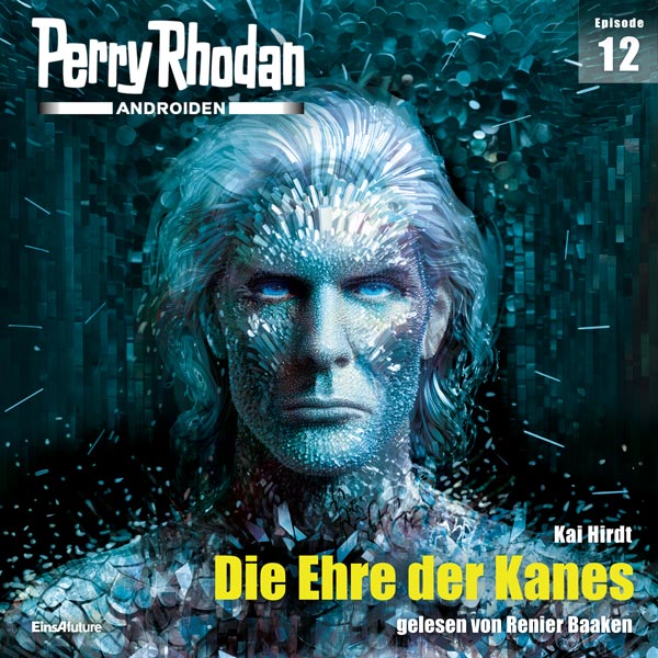 Perry Rhodan Androiden 12: Die Ehre der Kanes (Hörbuch-Download)