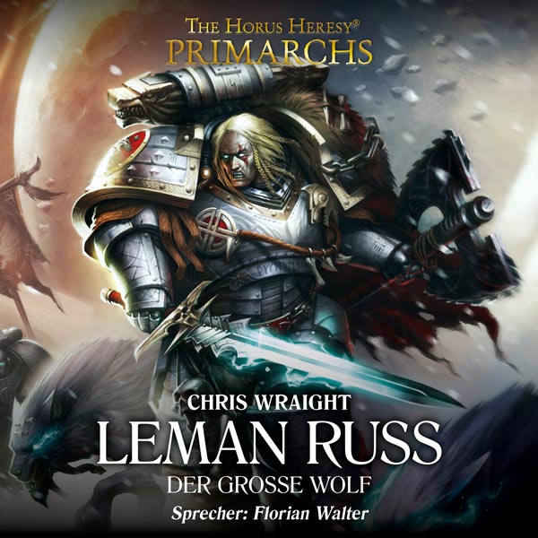 The Horus Heresy: Primarchs 2 - Leman Russ (Hörbuch-Download)