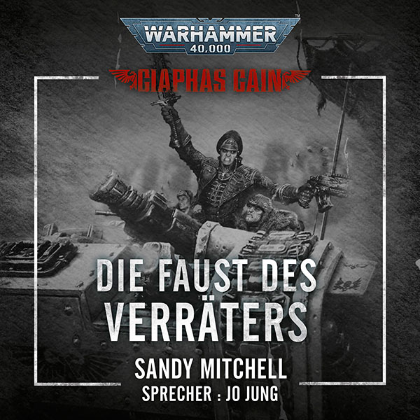 Warhammer 40.000: Ciaphas Cain 3 - Die Faust des Verräters (Hörbuch-Download)