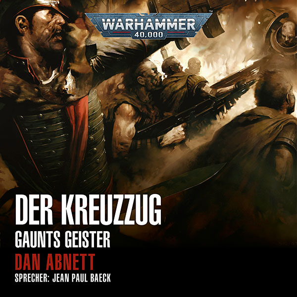 Warhammer 40.000: Gaunts Geister 10 - Der Kreuzzug (Hörbuch-Download)