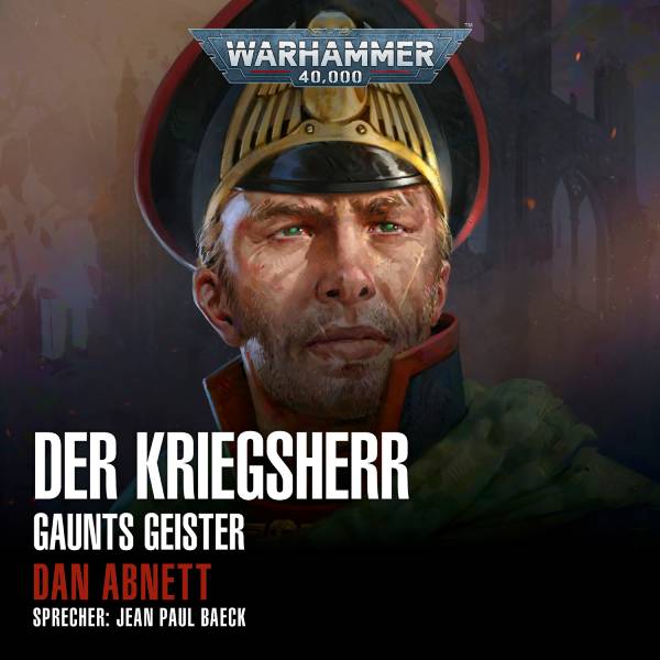 Warhammer 40.000: Gaunts Geister 14 - Der Kriegsherr (Hörbuch-Download)