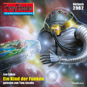 Perry Rhodan Nr. 2582: Ein Kind der Funken (Hörbuch-Download)