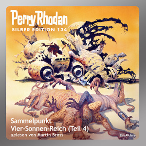Perry Rhodan Silber Edition 134: Sammelpunkt Vier-Sonnen-Reich (Teil 4) (Download)
