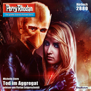 Perry Rhodan Nr. 2880: Tod im Aggregat (Hörbuch-Download)