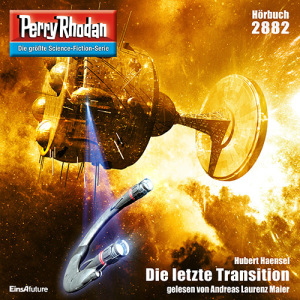 Perry Rhodan Nr. 2882: Die letzte Transition (Hörbuch-Download)