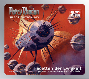 Perry Rhodan Silber Edition 103: Facetten der Ewigkeit (2 MP3-CDs)