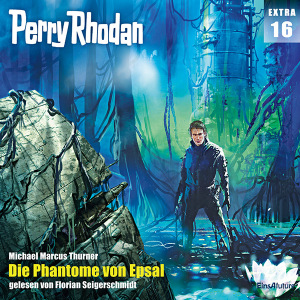 Perry Rhodan Extra 16: Die Phantome von Epsal (Hörbuch-Download)