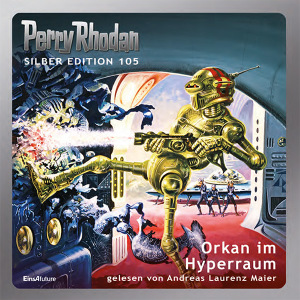Perry Rhodan Silber Edition 105: Orkan im Hyperraum (Hörbuch-Komplett-Download)