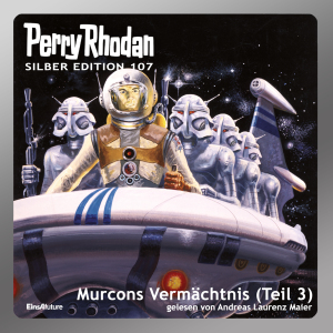 Perry Rhodan Silber Edition 107: Murcons Vermächtnis (Teil 3) (Hörbuch-Download)