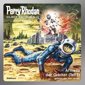 Perry Rhodan Silber Edition 110: Armada der Orbiter (Teil 3) (Hörbuch-Download)