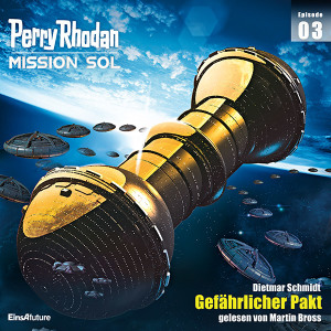Perry Rhodan Mission SOL 03: Gefährlicher Pakt (Hörbuch-Download)