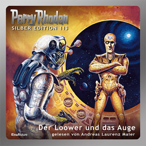 Perry Rhodan Silber Edition 113: Der Loower und das Auge (Hörbuch-Komplett-Download)