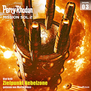 Perry Rhodan Mission SOL 2 Episode 03: Zielpunkt Nebelzone (Hörbuch-Download)