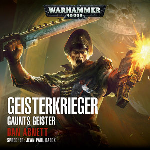 Warhammer 40.000: Gaunts Geister 01 - Geisterkrieger (Hörbuch-Download)