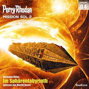 Perry Rhodan Mission SOL 2 Episode 04: Im Sphärenlabyrinth (Hörbuch-Download)
