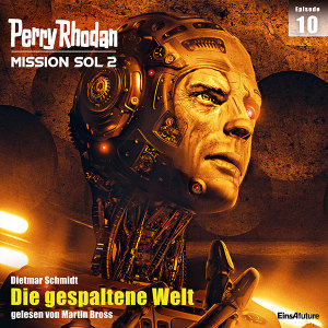 Perry Rhodan Mission SOL 2 Episode 10: Die gespaltene Welt (Hörbuch-Download)