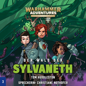 Warhammer Adventures: Die Acht Reiche 03 - Der Wald der Sylvaneth (Hörbuch-Download)