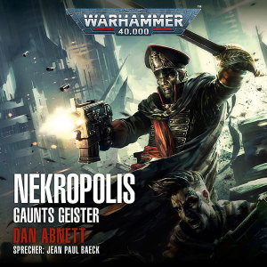 Warhammer 40.000: Gaunts Geister 03 - Nekropolis (Hörbuch-Download)