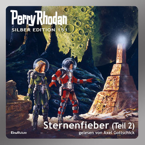 Perry Rhodan Silber Edition 151: Sternenfieber (Teil 2) (Hörbuch-Download)
