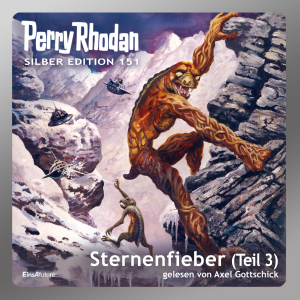 Perry Rhodan Silber Edition 151: Sternenfieber (Teil 3) (Hörbuch-Download)