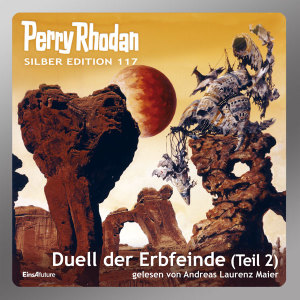 Perry Rhodan Silber Edition 117: Duell der Erbfeinde (Teil 2) (Hörbuch-Download)