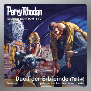 Perry Rhodan Silber Edition 117: Duell der Erbfeinde (Teil 4) (Hörbuch-Download)