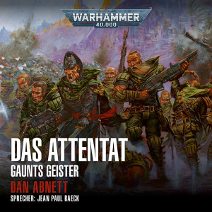 Warhammer 40.000: Gaunts Geister 07 - Das Attentat (Hörbuch-Download)