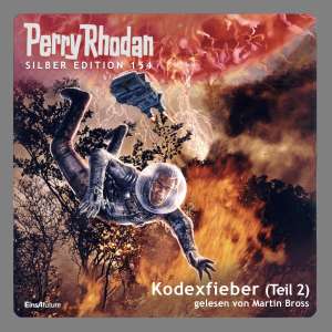 Perry Rhodan Silber Edition 154: Kodexfieber (Teil 2) (Hörbuch-Download)