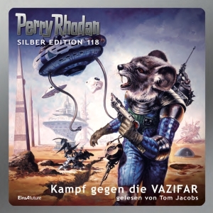 Perry Rhodan Silber Edition 118: Kampf gegen die VAZIFAR (Hoerbuch-Komplett-Download)