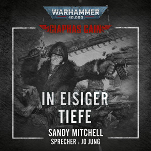 Warhammer 40.000: Ciaphas Cain 2 - In Eisiger Tiefe (Hörbuch-Download)