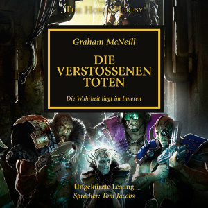 The Horus Heresy 17: Die verstoßenen Toten (Hörbuch-Download)