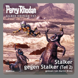 Perry Rhodan Silber Edition 157: Stalker gegen Stalker (Teil 2) (Hörbuch-Download)