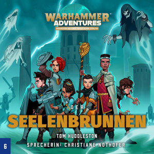 Warhammer Adventures: Die Acht Reiche 06 - Der Seelenbrunnen (Hörbuch-Download)