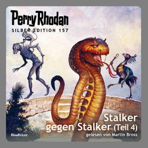 Perry Rhodan Silber Edition 157: Stalker gegen Stalker (Teil 4) (Hörbuch-Download)