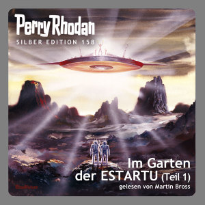Perry Rhodan Silber Edition 158: Im Garten der ESTARTU (Teil 1) (Hörbuch-Download)