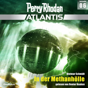 Perry Rhodan Atlantis 06: In der Methanhölle (Hörbuch-Download)