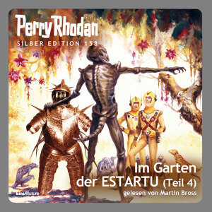 Perry Rhodan Silber Edition 158: Im Garten der ESTARTU (Teil 4) (Hörbuch-Download)