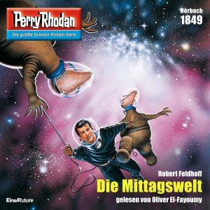 Perry Rhodan Nr. 1849: Die Mittagswelt (Hörbuch-Download)