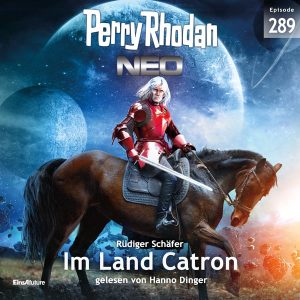 Perry Rhodan Neo Nr. 289: Im Land Catron (Hörbuch-Download)