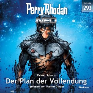 Perry Rhodan Neo Nr. 293: Der Plan der Vollendung (Hörbuch-Download)