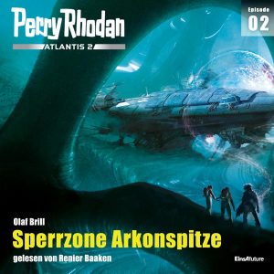 Perry Rhodan Atlantis 2 Episode 02: Sperrzone Arkonspitze (Hörbuch-Download)