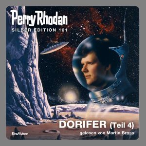 Perry Rhodan Silber Edition 161: DORIFER (Teil 4) (Hörbuch-Download)