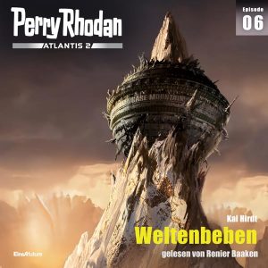 Perry Rhodan Atlantis 2 Episode 06: Weltenbeben (Hörbuch-Download)