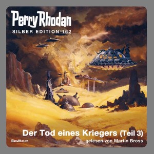 Perry Rhodan Silber Edition 162: Der Tod eines Kriegers (Teil 3) (Hörbuch-Download)