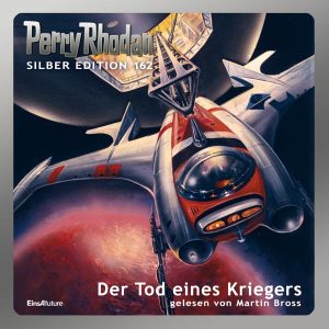 Perry Rhodan Silber Edition 162: Der Tod eines Kriegers (Hörbuch-Komplett-Download)