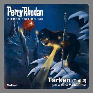 Perry Rhodan Silber Edition 166: Tarkan (Teil 2) (Hörbuch-Download)